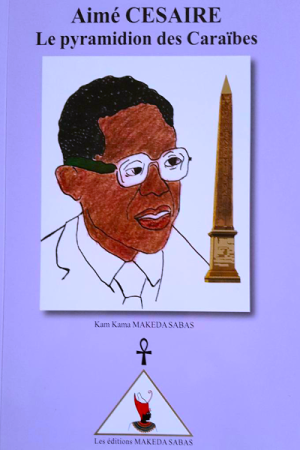 Aimé Cesaire : Le pyramidion des Caraïbes