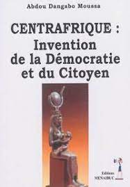 Centrafrique : invention de la démocratie et du Citoyen