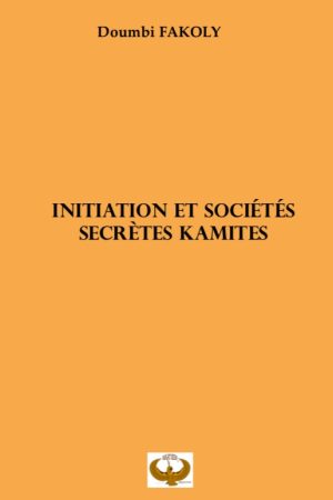 Initiation et sociétés secrètes Kamites