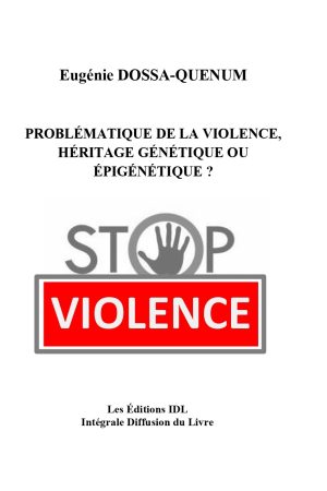 Problématique de la violence, un héritage génétique ou épigénétique?