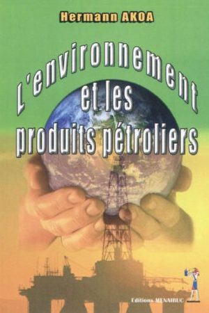 L'Environnement Et Les Produits Pétroliers