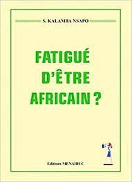 Fatigué d'être africain