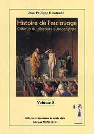 Histoire de l'esclavage Critique du discours eurocentriste