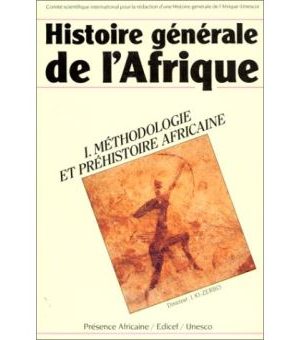 Histoire Générale de l'Afrique : 1 Méthodologie et Préhistoire Africaine
