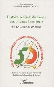 Histoire Générale du Congo des Origines à nos jours : volume 3