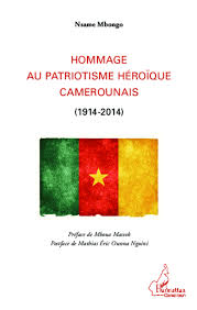 HOMMAGE AU PATRIOTISME HEROÏQUE CAMEROUNAIS