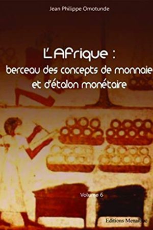 L'Afrique : berceau des concepts de monnaie et d'étalon monétaire