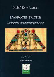 L'Afrocentricite : La théorie du changement social