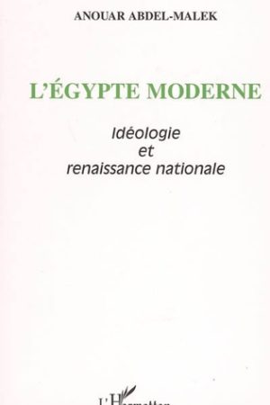 L'Egypte moderne: Idéologie et renaissance nationale