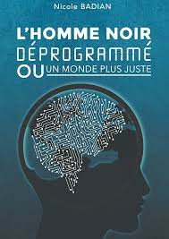 L'HOMME NOIR DEPROGRAMME OU UN MONDE PLUS JUSTE