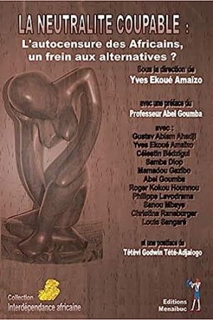 La neutralité coupable : L'autocensure des Africains, un frein aux alternatives ?