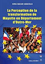 La perception de la transformation de Mayotte en Département d'outre-Mer