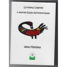 Le Hiatus Cognitif & autres essais Afrocentriques