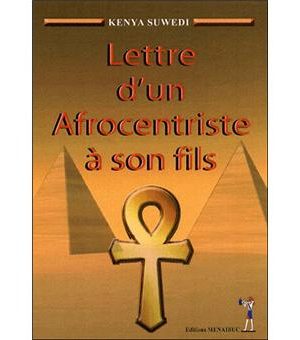 lettre d'un afrocentriste à son fils