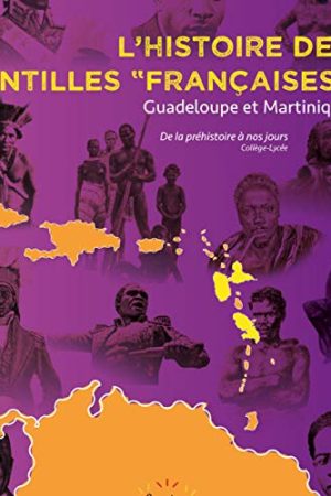 L'histoire des "Antilles Françaises"