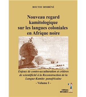 Nouveau regard kamitologique sur les langues coloniales en Afrique noire