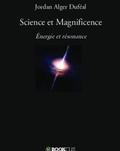 Science et Magnificence énergie et résonance