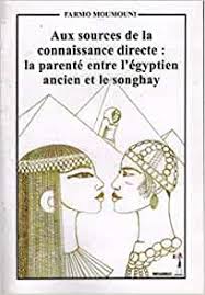 Aux sources de la connaissance directe: la parenté entre L'Égyptien Ancien et le Songhay