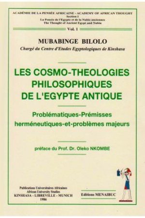 Les Cosmo-Théologies Philosophiques de l’Egypte Antique Volume 1