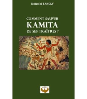 Comment Sauver Kamita de ses Traîtres ?