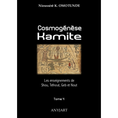 Cosmogénèse Kamite tome 4