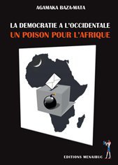La Démocratie à l'Occidentale; un Poison pour l'Afrique