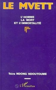 LE MVETT - L'homme, la mort et l'immortalité
