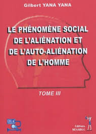 Le Phénomène Social de l'Aliénation et de l'Auto-Aliénation de l'Homme. Volume 3.