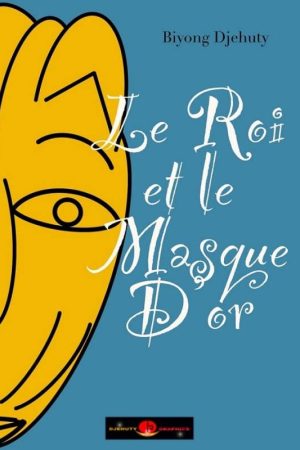 Le Roi et le Masque d'Or