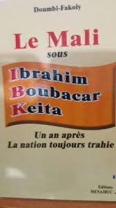 Le Mali sous IBK : Un an après, la Nation toujours Trahie