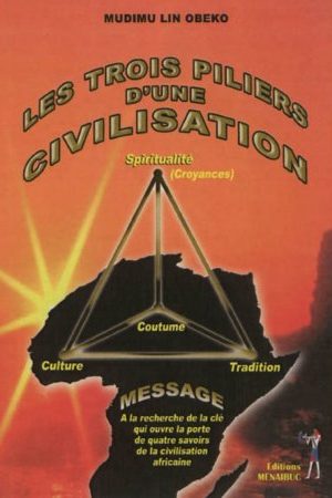 Les Trois Piliers D’une Civilisation
