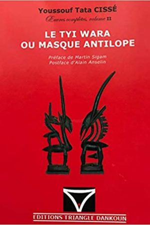 Le Tyi Wara ou Masque Antilope