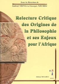 Relecture Critique des Origines de la Philosophie et ses Enjeux pour l'Afrique