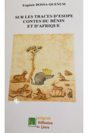 Sur Les Traces D'Esope Contes Du Bénin Et D'Afrique