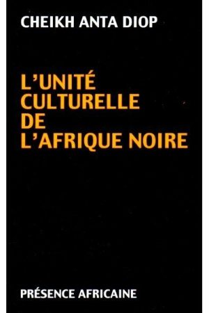 L'Unité Culturelle de l'Afrique Noire