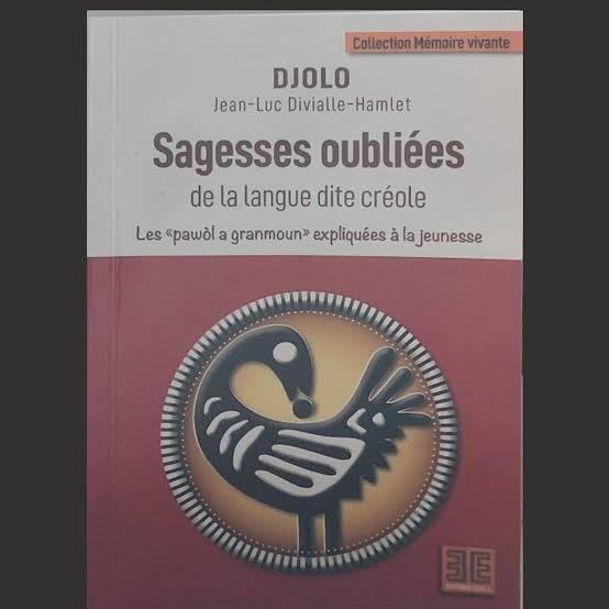 Sagesses oubliées de la langue dite créole